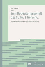 Zum Bedeutungsgehalt des &sect; 2 Nr. 1 TierSchG. - Lara Schmidt