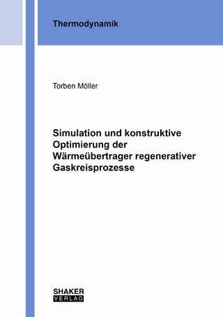 Simulation und konstruktive Optimierung der Wärmeübertrager regenerativer Gaskreisprozesse