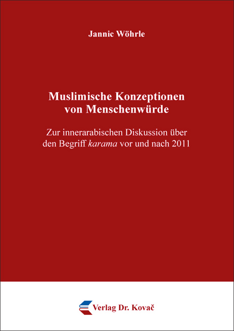 Muslimische Konzeptionen von Menschenw&uuml;rde - Jannic W&ouml;hrle