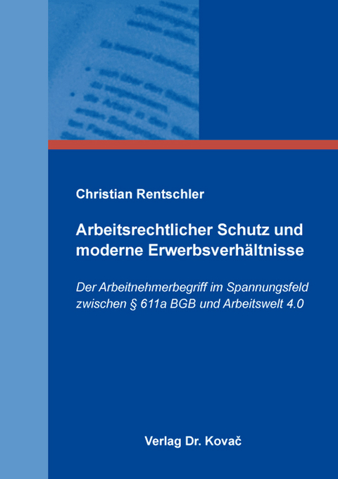 Arbeitsrechtlicher Schutz und moderne Erwerbsverh&auml;ltnisse - Christian Rentschler