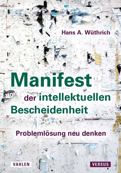 Manifest der intellektuellen Bescheidenheit - Hans A. Wüthrich