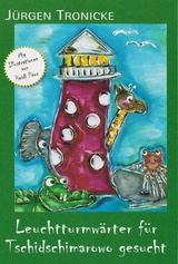 Leuchtturmw&auml;rter f&uuml;r Tschidschimarowo gesucht - J&uuml;rgen Tronicke