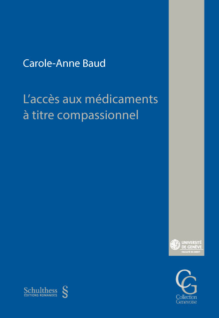 L'acc&egrave;s aux m&eacute;dicaments &agrave; titre compassionnel - Carole-Anne Baud