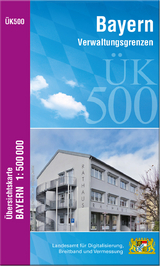 &Uuml;K500 Amtliche &Uuml;bersichtskarte von Bayern 1:500000 / &Uuml;K500 &Uuml;bersichtskarte von Bayern 1:500000
