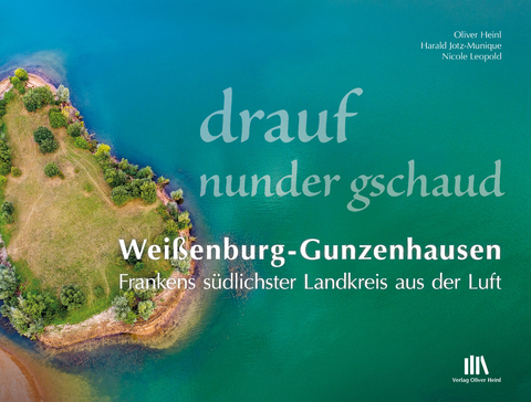 drauf nunder gschaud &ndash; Wei&szlig;enburg-Gunzenhausen - Nicole Leopold-Heinl