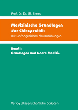 Medizinische Grundlagen der Chiropraktik mit umfangreichen Klausur&uuml;bungen - Werner Siems