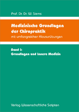Medizinische Grundlagen der Chiropraktik mit umfangreichen Klausurübungen - Werner Siems