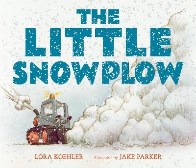 The Little Snowplow - Lora Koehler