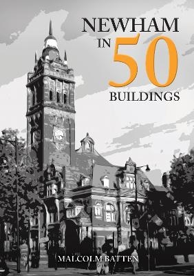 Newham in 50 Buildings - Malcolm Batten