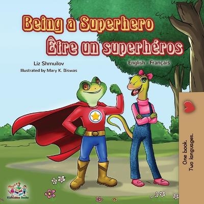 Being a Superhero &Ecirc;tre un superh&eacute;ros - Liz Shmuilov, KidKiddos Books