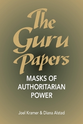 The Guru Papers - Joel Kramer, Diana Alstad
