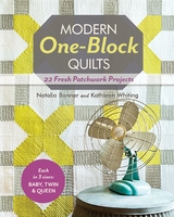 Modern One-Block Quilts -  Natalia Bonner,  Kathleen Whiting