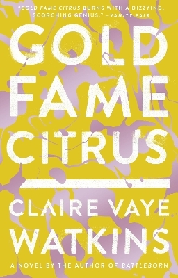 Gold Fame Citrus - Claire Vaye Watkins
