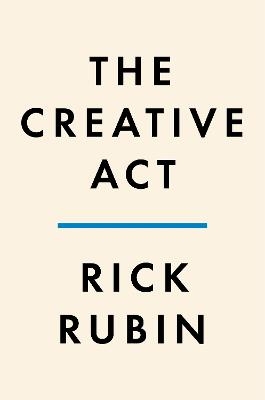 The Creative Act - Rick Rubin