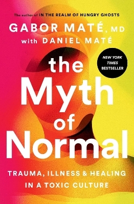 The Myth of Normal - Gabor Mat&eacute;