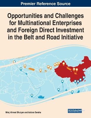 Opportunities and Challenges for Multinational Enterprises and Foreign Direct Investment in the Belt and Road Initiative - 