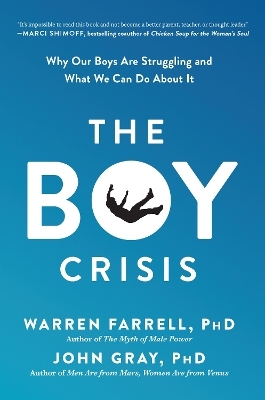 The Boy Crisis - Warren Farrell, John Gray
