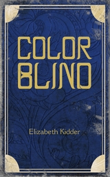 ColorBlind - Elizabeth Kidder