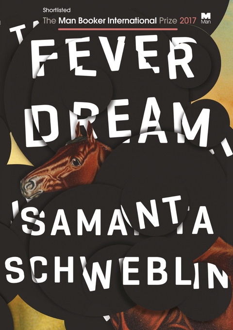 Fever Dream -  Samanta Schweblin