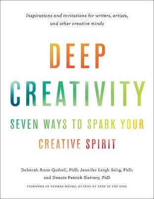 Deep Creativity - Deborah Anne Quibell, Jennifer Leigh Selig