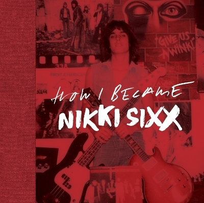 The First 21 - Nikki Sixx