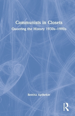 Communists in Closets - Bettina Aptheker