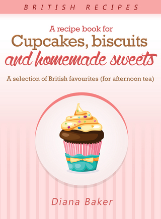 A Recipe Book For Cupcakes, Biscuits and Homemade Sweets