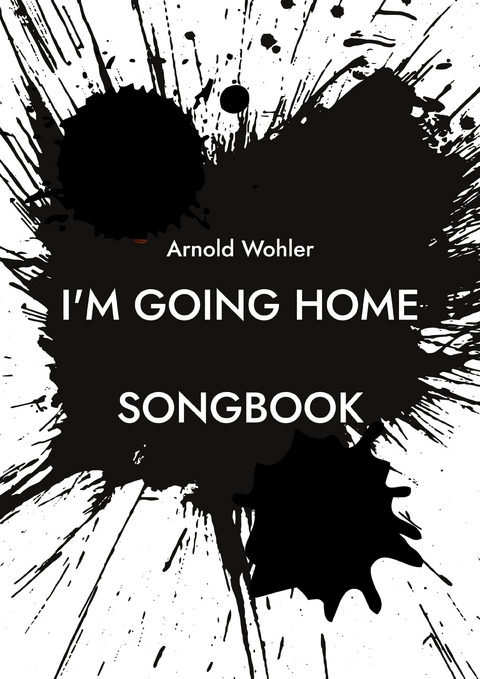 I'm going home - Arnold Wohler