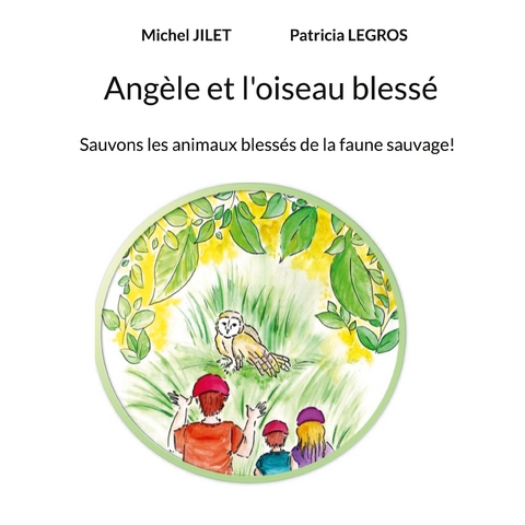 Ang&egrave;le et l'oiseau bless&eacute; - Michel Jilet