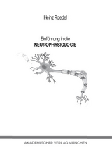Einf&uuml;hrung in die Neurophysiologie - Heinz Roedel