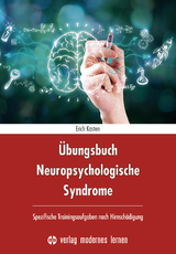 Übungsbuch Neuropsychologische Syndrome - Erich Kasten