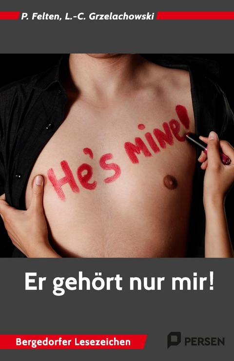 Er geh&ouml;rt nur mir! - Patricia Felten, Lena-Christin Grzelachowski