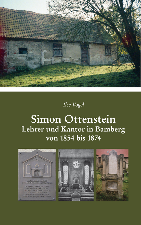 Simon Ottenstein. Lehrer und Kantor in Bamberg von 1854 bis 1874 - Ilse Vogel