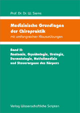 Medizinische Grundlagen der Chiropraktik mit umfangreichen Klausur&uuml;bungen - Werner Siems