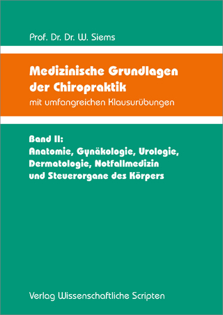 Medizinische Grundlagen der Chiropraktik mit umfangreichen Klausurübungen