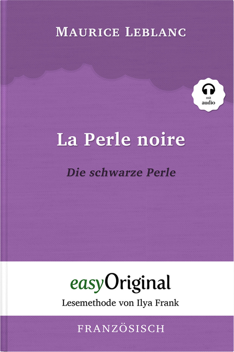 La Perle noire / Die schwarze Perle (Buch + Audio-Online) - Lesemethode von Ilya Frank - Zweisprachige Ausgabe Franz&ouml;sisch-Deutsch - Maurice Leblanc