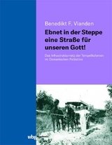 Ebnet in der Steppe eine Stra&szlig;e f&uuml;r unseren Gott! - Benedikt Vianden