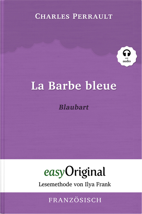 La Barbe bleue / Blaubart (Buch + Audio-Online) - Lesemethode von Ilya Frank - Zweisprachige Ausgabe Franz&ouml;sisch-Deutsch - Charles Perrault
