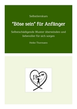 Selbstlernkurs: "B&ouml;se sein" f&uuml;r Anf&auml;nger - Heike Thormann