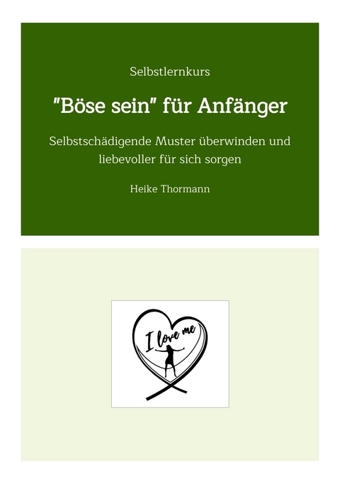 Selbstlernkurs: "B&ouml;se sein" f&uuml;r Anf&auml;nger - Heike Thormann