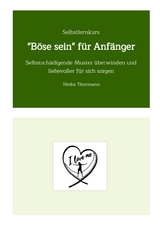 Selbstlernkurs: "B&ouml;se sein" f&uuml;r Anf&auml;nger - Heike Thormann