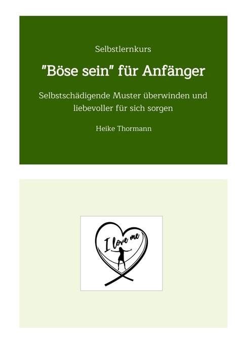 Selbstlernkurs: "B&ouml;se sein" f&uuml;r Anf&auml;nger - Heike Thormann