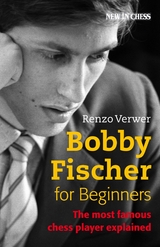 Bobby Fischer for Beginners -  Renzo Verwer