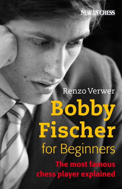 Bobby Fischer for Beginners -  Renzo Verwer