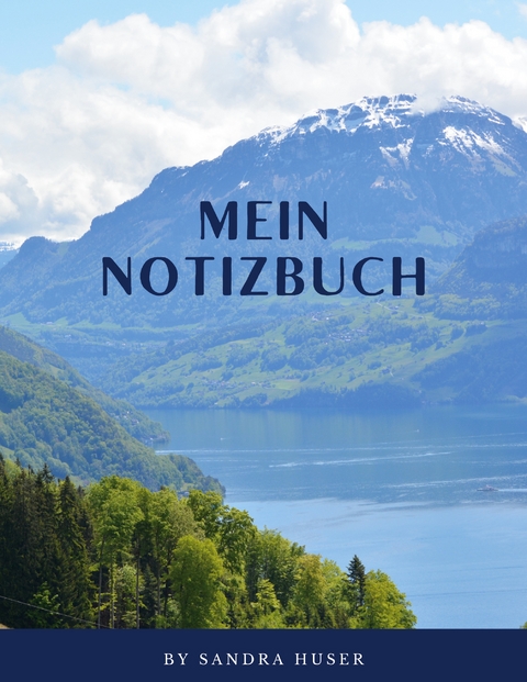 Mein Notizbuch - Sandra Huser