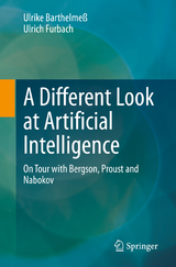 A Different Look at Artificial Intelligence - Ulrike Barthelme&szlig;, Ulrich Furbach