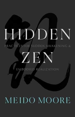 Hidden Zen - Meido Moore