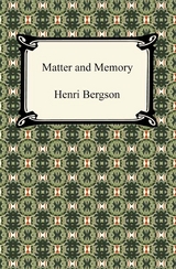 Matter and Memory - Henri Bergson