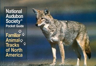 National Audubon Society Pocket Guide: Familiar Animal Tracks of North America -  National Audubon Society