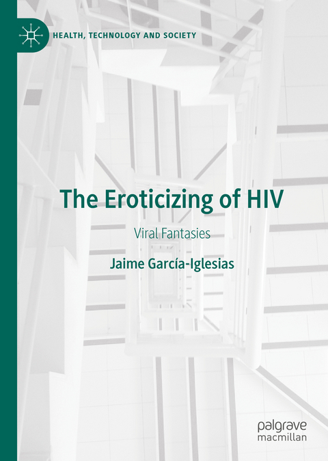 The Eroticizing of HIV - Jaime Garc&iacute;a-Iglesias